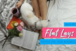 How to DIY flat lay photos for your business