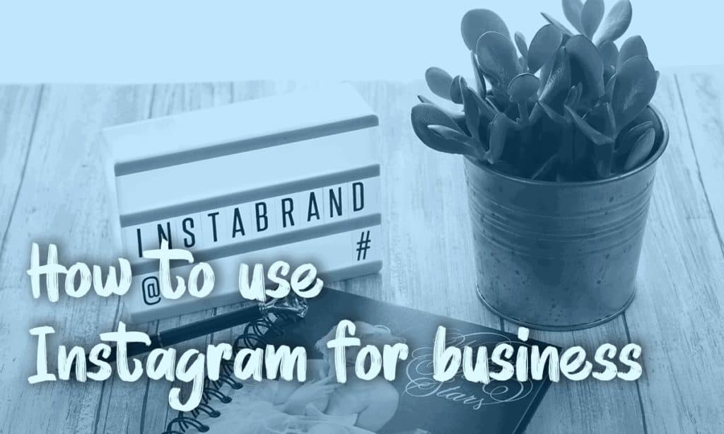 How to use instagram for business