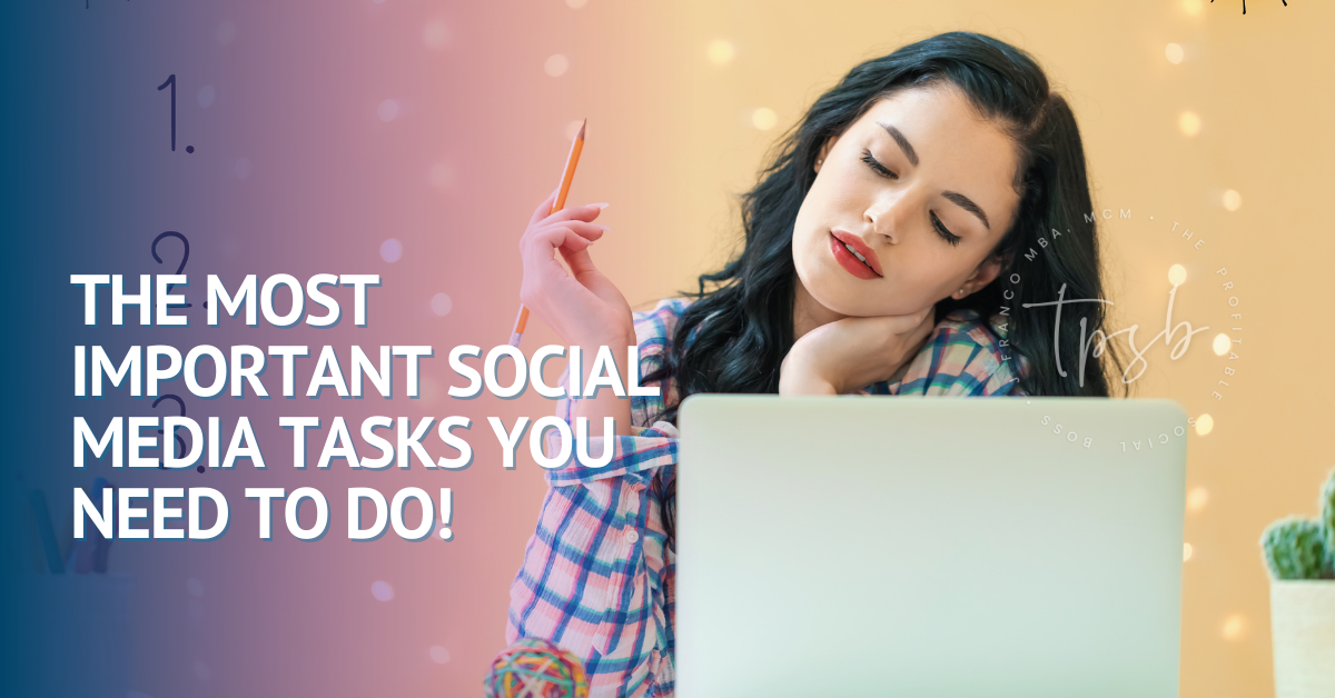 The Most Important Social Media Tasks You Need To Do!