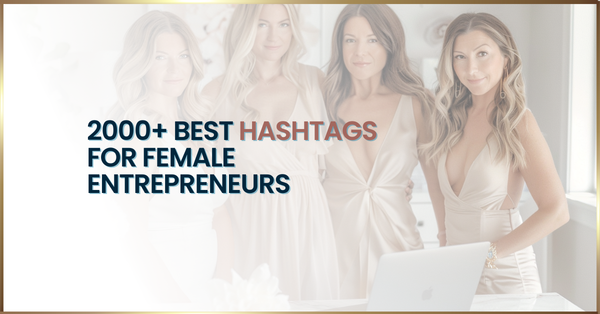 2000 Best Hashtags For Female Entrepreneurs - J Franco Marketing Strategist