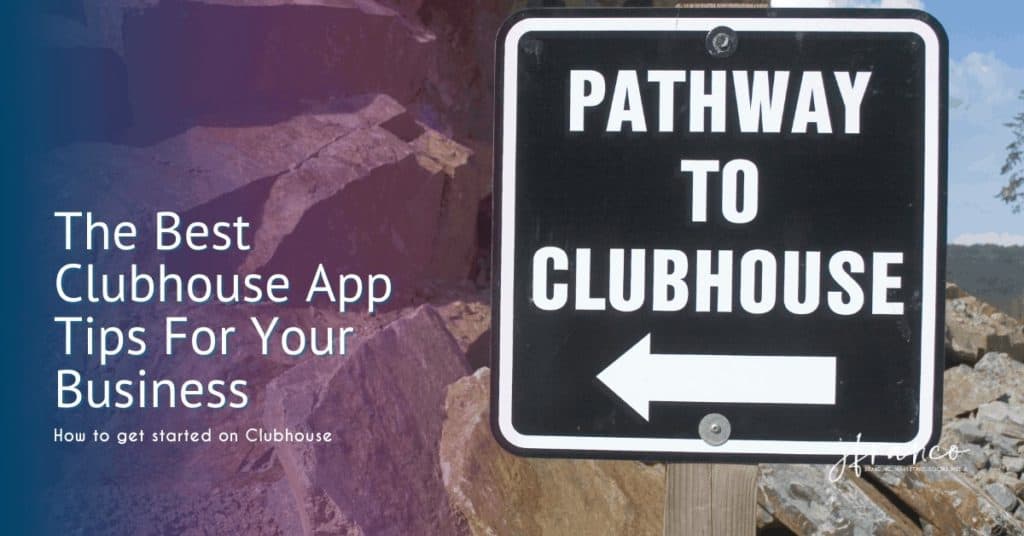 Clubhouse App how to get started The Best Clubhouse App Tips For Your Business