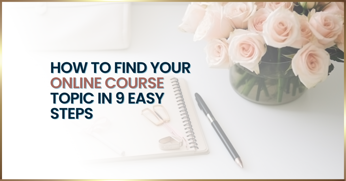 How To Find Your Online Course Topic In 9 Easy Steps - J Franco ...