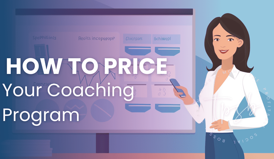 How To Price Your Coaching Program Correctly