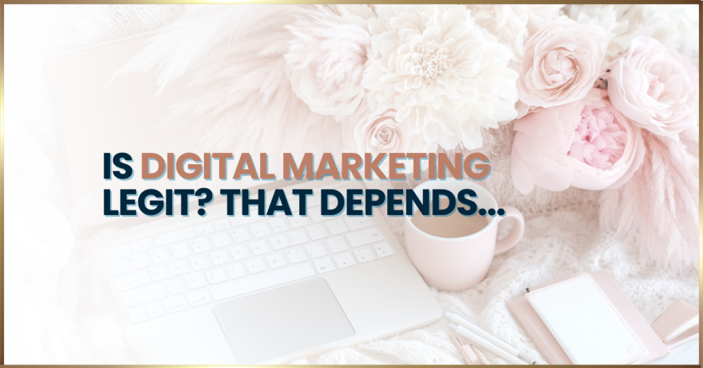 Is Digital Marketing LegiT? That depends...