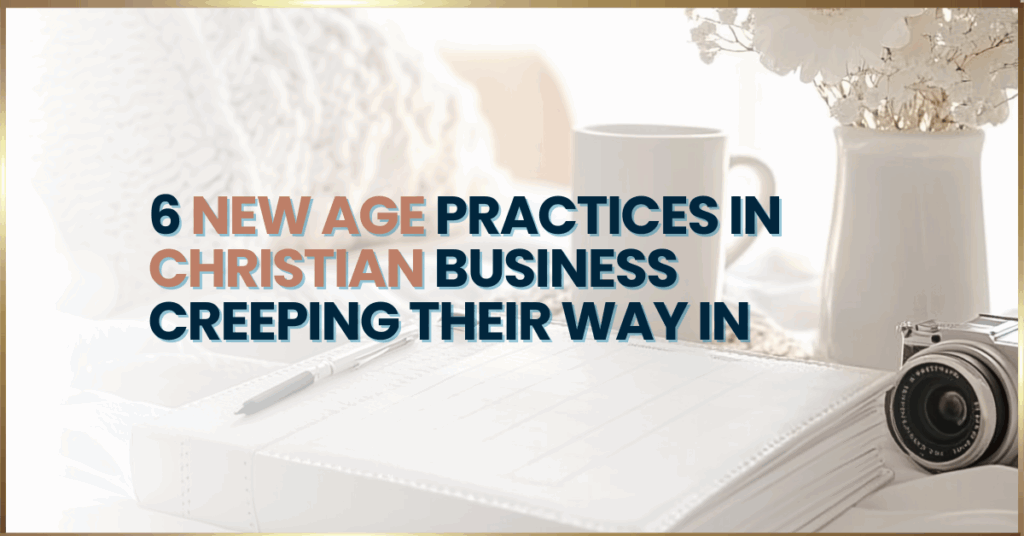 6 New Age Practices in Christian Business Creeping Their Way In